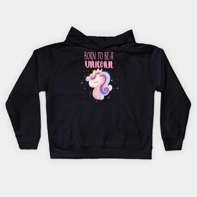 Born To Be A Unicorn Kids Hoodie by Shadowbyte91